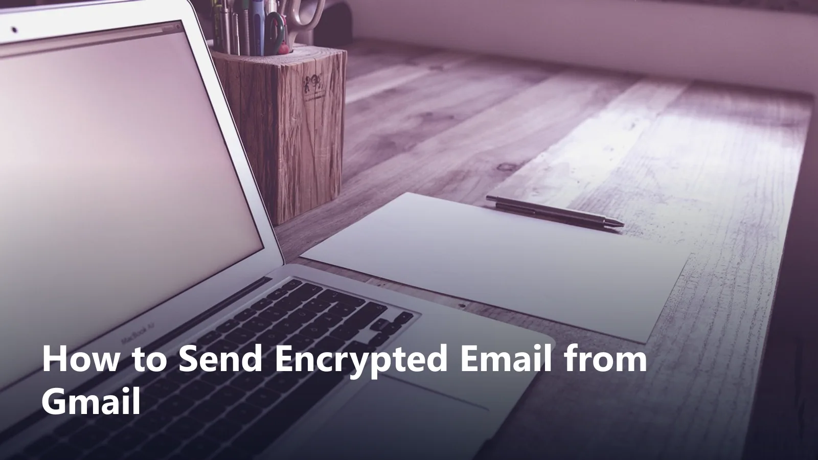send encrypted email from gmail guide featured image